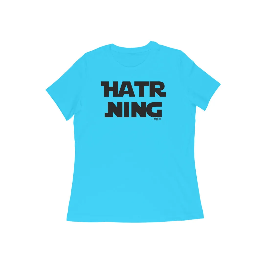 Hatr Ning - Women's Kannada T-Shirt